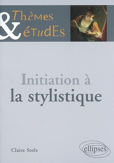 Initiation à la stylistique