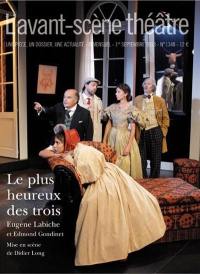 Avant-scène théâtre (L'), n° 1348. Le plus heureux des trois