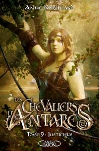 Les chevaliers d'Antarès. Vol. 9. Justiciers