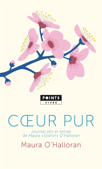 Coeur pur : journal zen et lettres de Maura Soshin O'Halloran