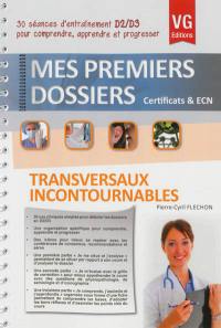 Transversaux incontournables : 30 séances d'entraînement D2-D3 pour comprendre, apprendre et progresser : certificats & ECN