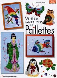 Les paillettes. Vol. 1. Objets et tableautins en paillettes