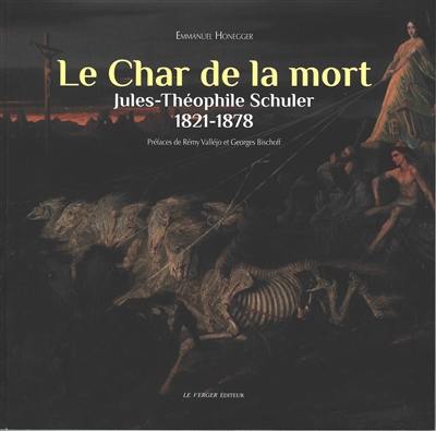 Le char de la mort : Jules-Théophile Schuler : 1821-1878