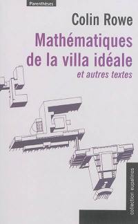 Mathématiques de la villa idéale : et autres textes