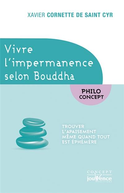 Vivre l'impermanence selon Bouddha : trouver l'apaisement même quand tout est éphémère