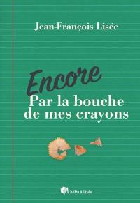 Encore / Par la bouche de mes crayons