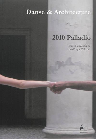 Danse & architecture : 2010 Palladio