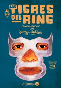 Los tigres del ring : la lucha libre