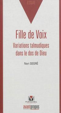 Fille de voix : variations talmudiques dans le dos de Dieu