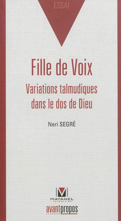 Fille de voix : variations talmudiques dans le dos de Dieu