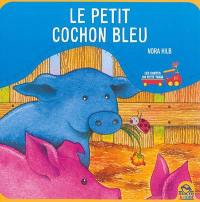 Les contes du petit train. Le petit cochon bleu