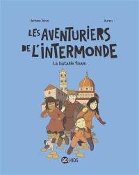 Les aventuriers de l'Intermonde. Vol. 5. La bataille finale