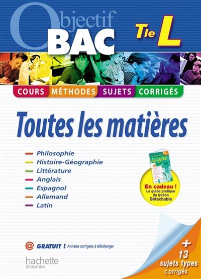 Tle L, toutes les matières : cours, méthodes, sujets, corrigés