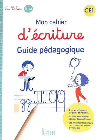 Mon cahier d'écriture CE1 : guide pédagogique