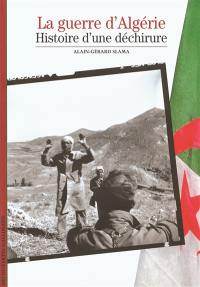 La guerre d'Algérie : histoire d'une déchirure