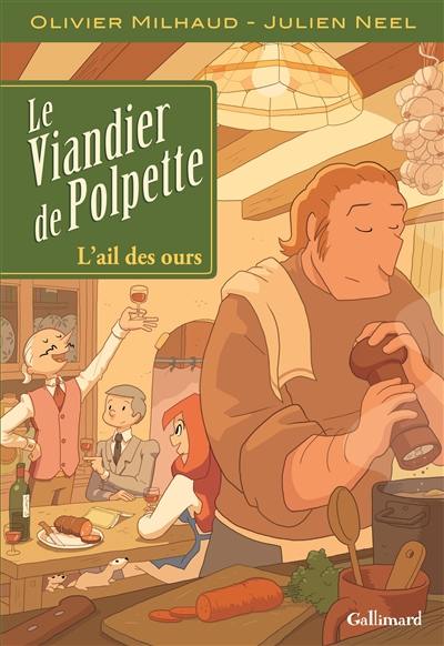 Le viandier de Polpette. Vol. 1. L'ail des ours