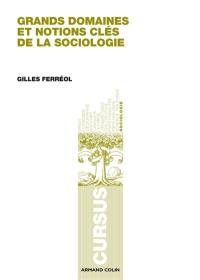 Grands domaines et notions clés de la sociologie