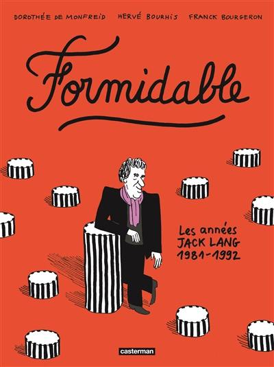 Formidable : les années Jack Lang, 1981-1992