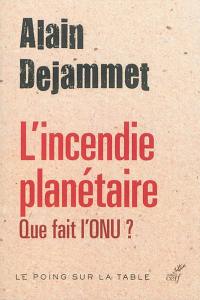 L'incendie planétaire : que fait l'ONU ?