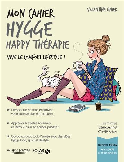 Mon cahier hygge : happy thérapie : vive le comfort lifestyle !