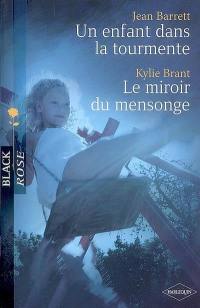 Un enfant dans la tourmente. Le miroir du mensonge