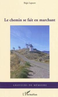 Le chemin se fait en marchant