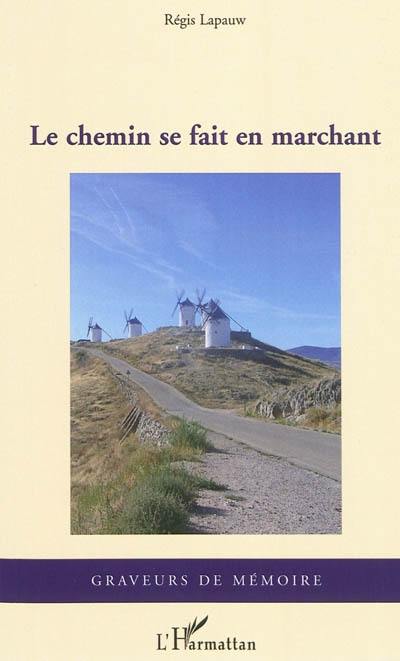 Le chemin se fait en marchant