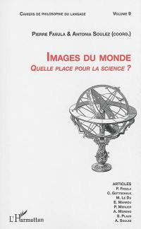 Images du monde : quelle place pour la science ? : actes de la Journée internationale Weltbild, 23 janvier 2014