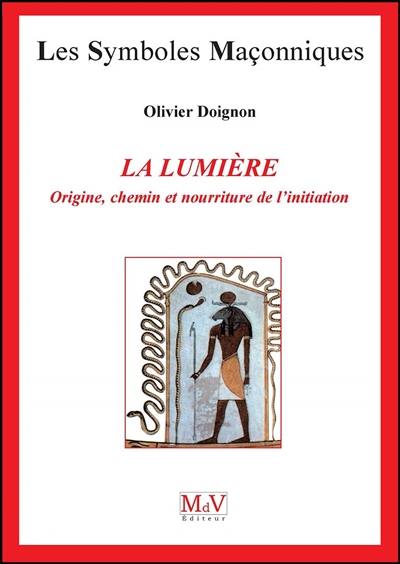 La lumière : origine, chemin et nourriture de l'initiation