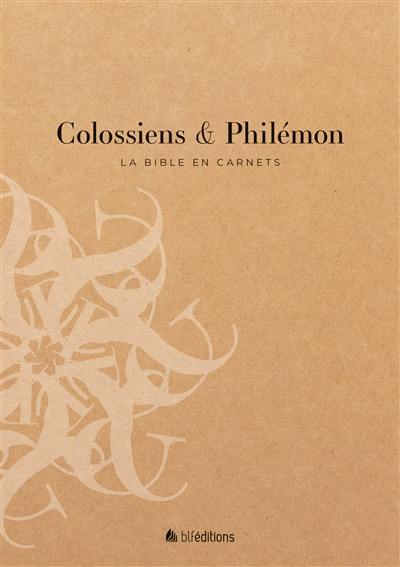 La Bible en carnets. Vol. 12. Colossiens & Philémon