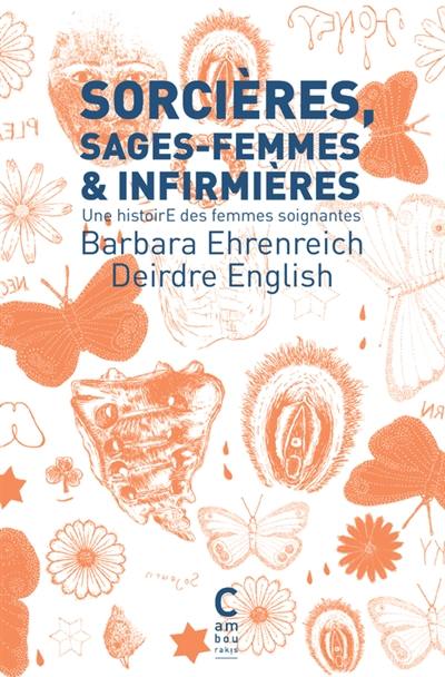 Sorcières, sages-femmes & infirmières : une histoire des femmes soignantes