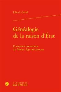 Généalogie de la raison d'Etat : l'exception souveraine du Moyen Age au baroque