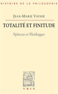 Totalité et finitude : Spinoza et Heidegger