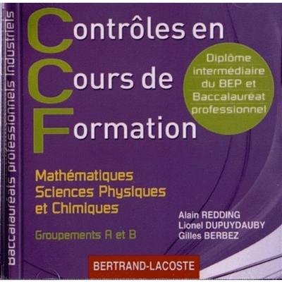 Contrôles en cours de formation, mathématiques, sciences physiques et chimiques : baccalauréats professionnels industriels, groupements A et B, diplômes du BEP et du baccalauréat professionne : corrigé élève