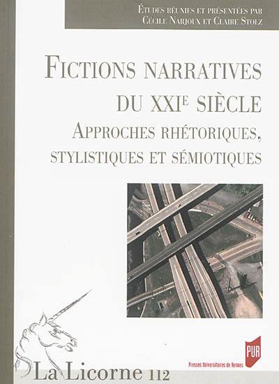 Fictions narratives au XXIe siècle : approches rhétoriques, stylistiques et sémiotiques