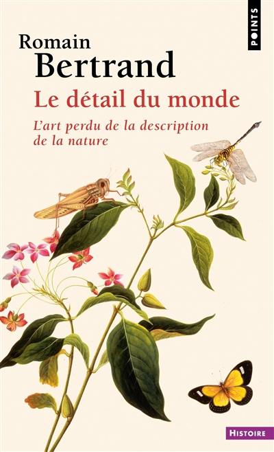 Le détail du monde : l'art perdu de la description de la nature