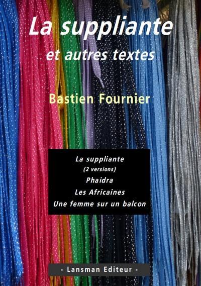 La suppliante et autres textes