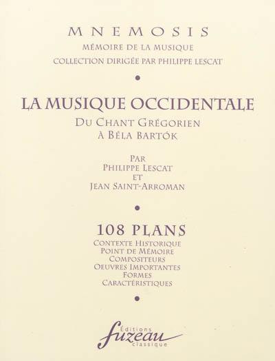 La musique occidentale, 108 plans : du chant grégorien à Bela Bartok : contexte historique, point de mémoire, compositeurs...