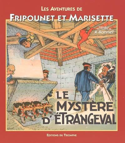 Les aventures de Fripounet et Marisette. Vol. 9. Le mystère d'Etrangeval