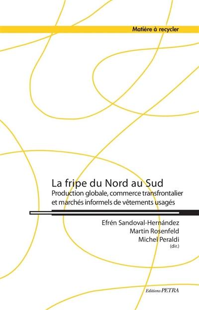 La fripe du Nord au Sud : production globale, commerce transfrontalier et marchés informels de vêtements usagés