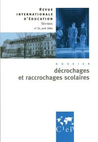 Revue internationale d'éducation, n° 35. Décrochages et raccrochages scolaires