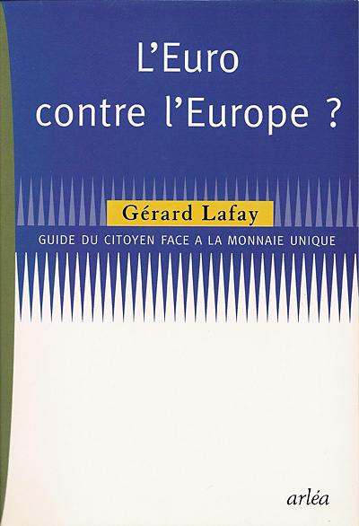 L'euro contre l'Europe : guide du citoyen face à la monnaie unique