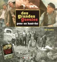 Des grandes gueules pour un haut-fer : l'aventure vosgienne du film