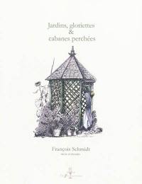 Jardins, gloriettes & cabanes perchées