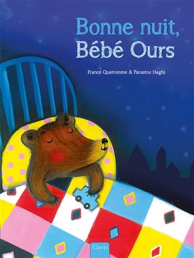 Livre Bonne Nuit Bebe Ours Le Livre De France Quatromme Et Parastou Haghi Clavis