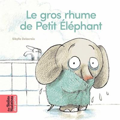 Le gros rhume de Petit Eléphant