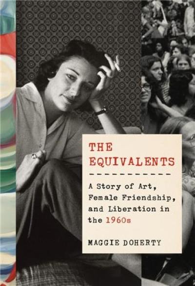 The Equivalents A Story of Art, Female Friendship and Liberation in the 60´s