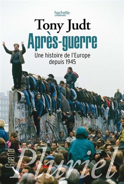 Après-guerre : une histoire de l'Europe depuis 1945