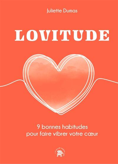 Lovitude : 9 bonnes habitudes pour faire vibrer votre coeur