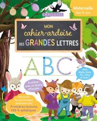 Mon cahier-ardoise des grandes lettres : maternelle, dès 4 ans